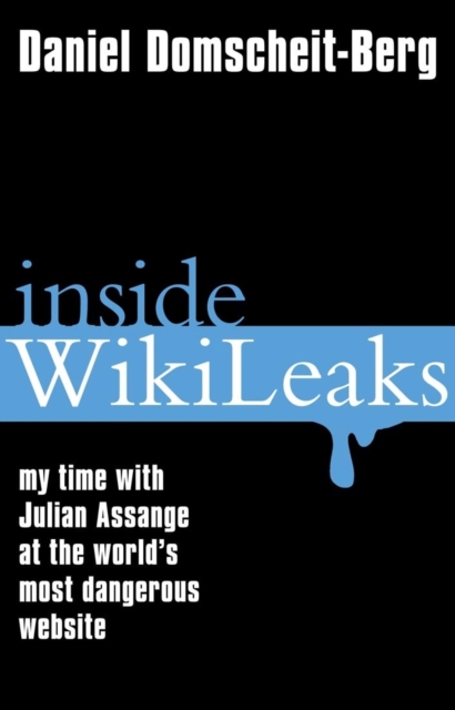Inside WikiLeaks : my time with Julian Assange at the world's most dangerous website, EPUB eBook