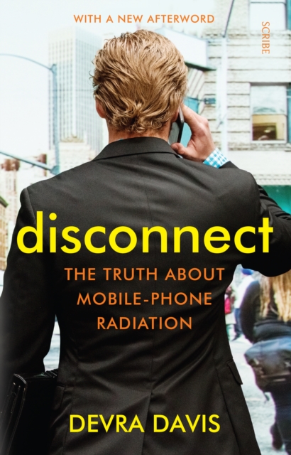 Disconnect : the truth about mobile-phone radiation, what the industry has done to hide it, and how to protect your family, EPUB eBook