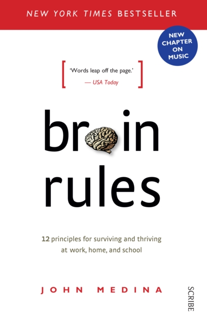 Brain Rules : 12 principles for surviving and thriving at work, home, and school, EPUB eBook