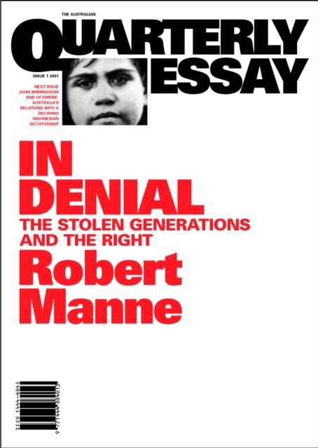 Quarterly Essay 1 In Denial : The Stolen Generations and the Right, EPUB eBook