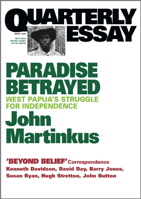 Quarterly Essay 7 Paradise Betrayed : West Papua's Struggle for Independence, EPUB eBook