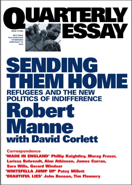 Sending Them Home : Refugees and the New Politics of Indifference; Quarterly Essay 13, EPUB eBook