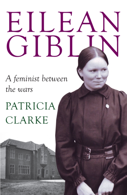 Eilean Giblin : A Feminist between the Wars, Paperback / softback Book