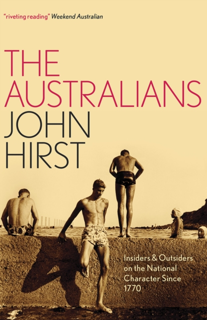 The Australians : Insiders and Outsiders on the National Character since 1770, EPUB eBook