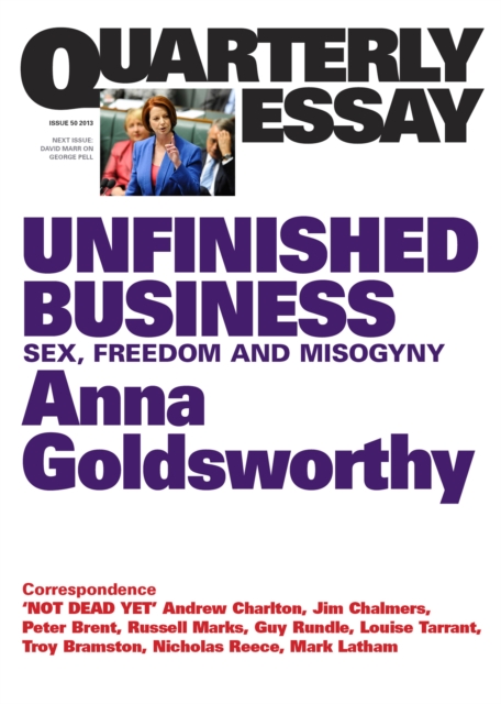 Quarterly Essay 50 Unfinished Business : Sex, Freedom and Misogyny, EPUB eBook