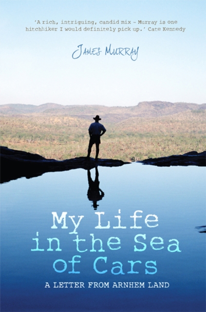 My Life in the Sea of Cars : A Letter from Arnhem Land, EPUB eBook