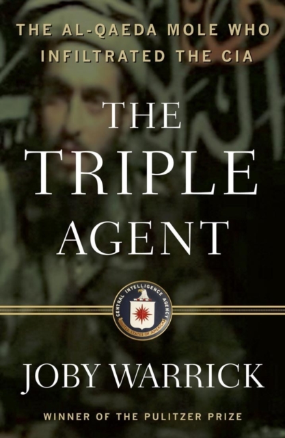 The Triple Agent : the al-Qaeda mole who infiltrated the CIA, EPUB eBook