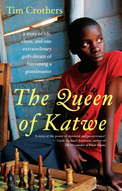The Queen of Katwe : a story of life, chess, and one extraordinary girl's dream of becoming a grandmaster, EPUB eBook