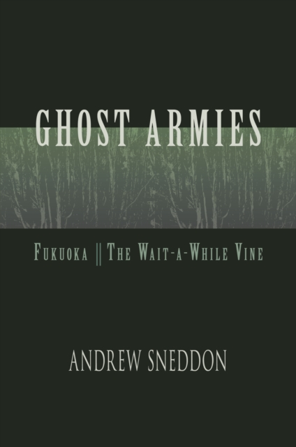 Ghost Armies: Fukuoka; The Wait-A-While Vine, EPUB eBook