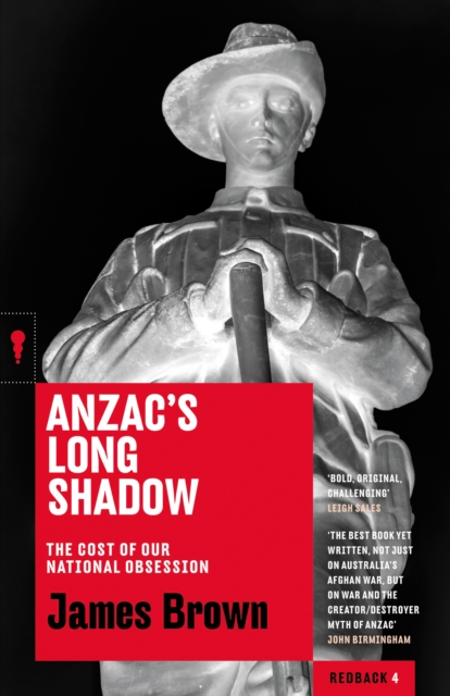 Anzac's Long Shadow : The Cost of Our National Obsession, EPUB eBook
