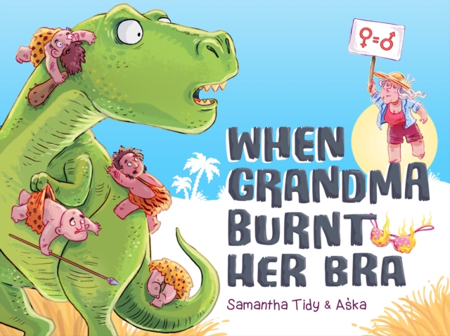 When Grandma Burnt Her Bra, Hardback Book