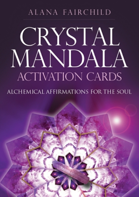 Crystal Mandala Activation Cards : Alchemical Affirmations for the Soul, Cards Book