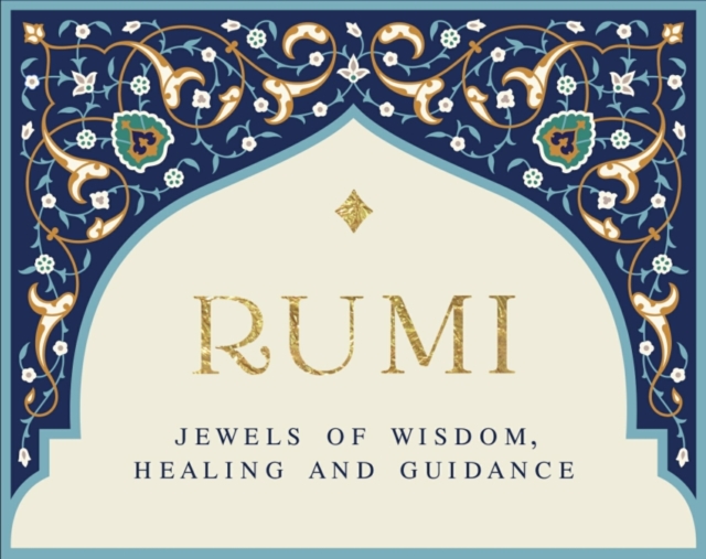 Rumi - Jewels of Wisdom, Healing and Guidance : 55 Cards of Bliss and Reverie, Cards Book