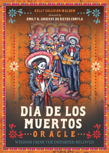 DiA De Los Muertos Oracle : Wisdom from the Departed Beloved, Mixed media product Book