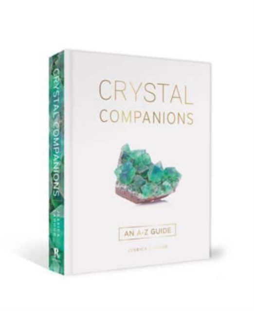 Crystal Companions : An A-Z Guide, Hardback Book