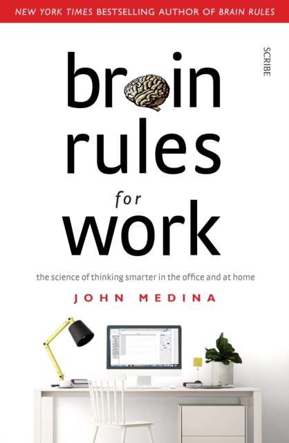 Brain Rules for Work : the science of thinking smarter in the office and at home, EPUB eBook