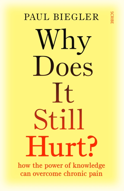 Why Does It Still Hurt? : how the power of knowledge can overcome chronic pain, EPUB eBook
