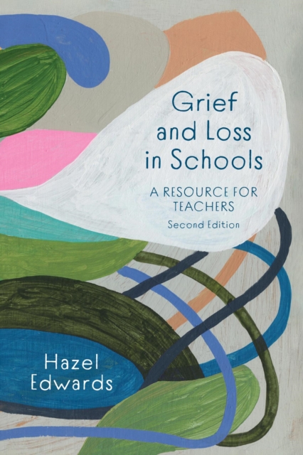 Grief and Loss in Schools : A Resource for Teachers, EPUB eBook