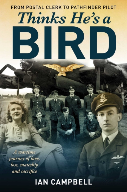 Thinks He's a Bird : From Postal Clerk to Pathfinder Pilot, EPUB eBook