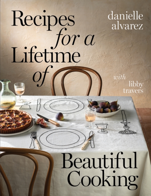 Recipes for a Lifetime of Beautiful Cooking, Hardback Book