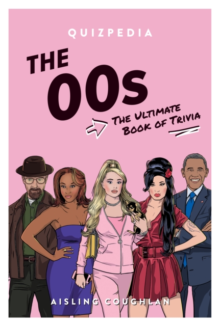 The ‘00s Quizpedia : The ultimate book of trivia, Paperback / softback Book