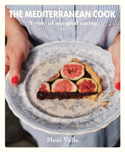 The Mediterranean Cook : A year of seasonal eating, Hardback Book