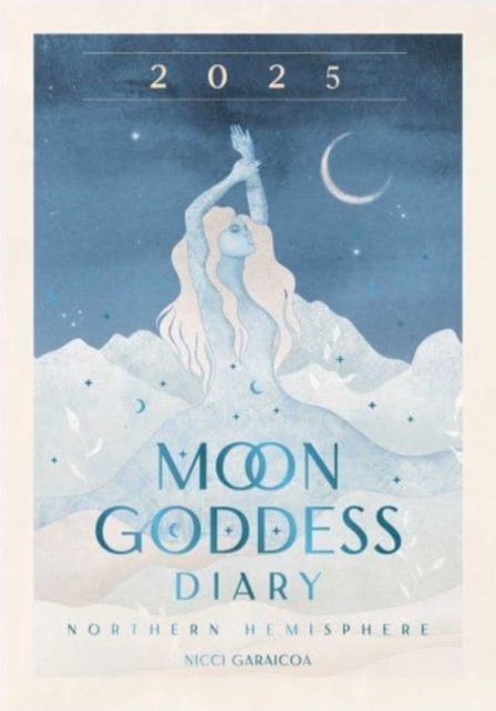 2025 Moon Goddess Diary - Northern Hemisphere : Seasonal planner for 2025, Calendar Book