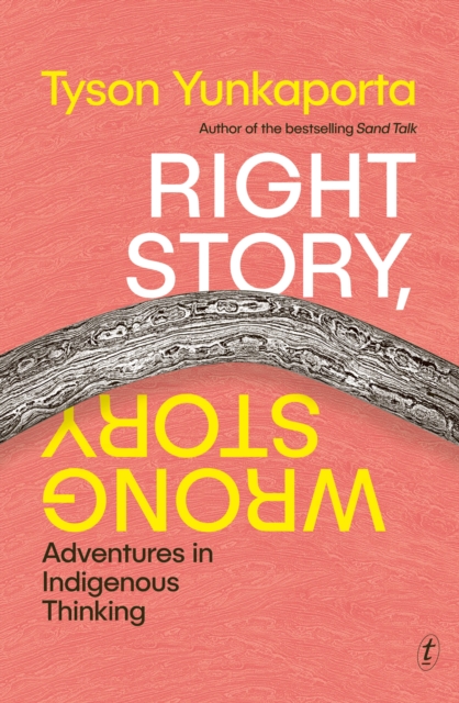 Right Story, Wrong Story : Adventures in Indigenous Thinking, Paperback / softback Book