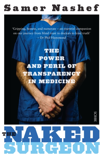 The Naked Surgeon : the power and peril of transparency in medicine, EPUB eBook