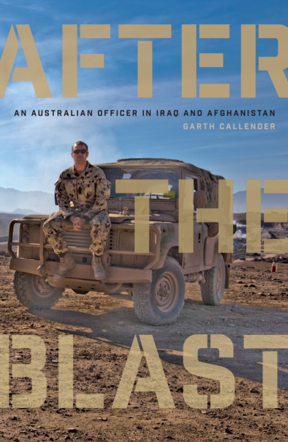 After the Blast : An Australian Officer in Iraq and Afghanistan, EPUB eBook