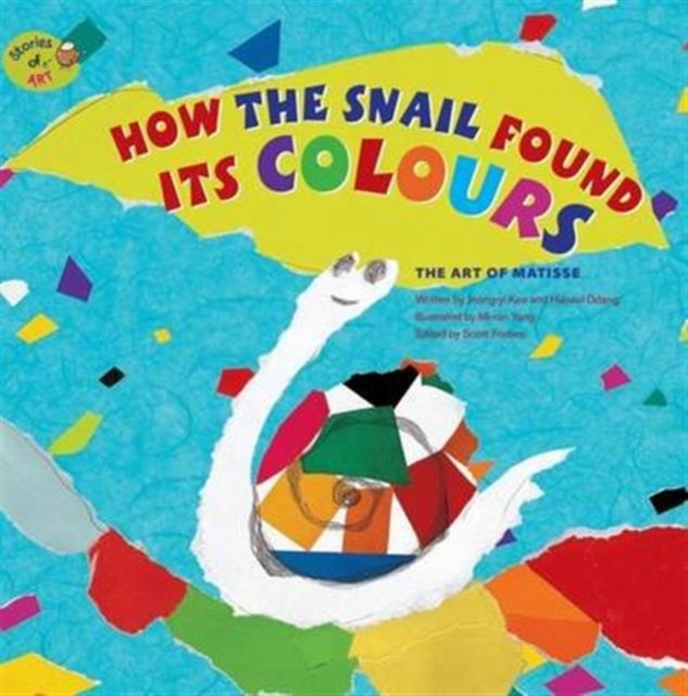 How the Snail Found its Colours : The Art of Matisse, Paperback / softback Book