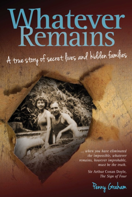 Whatever Remains : A true story of secret lives and hidden families, EPUB eBook