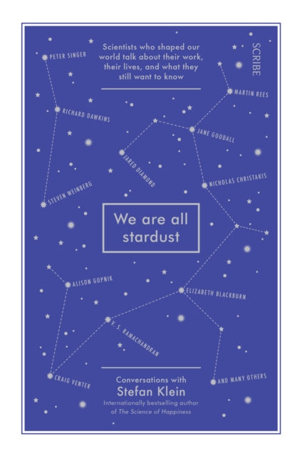 We Are All Stardust : scientists who shaped our world talk about their work, their lives, and what they still want to know, EPUB eBook