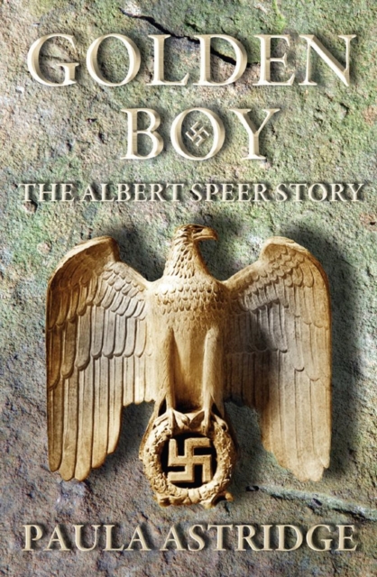 Golden Boy : The Albert Speer Story, EPUB eBook