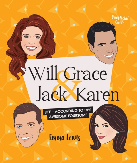 Will & Grace & Jack & Karen : Life - according to TV's awesome foursome, Hardback Book