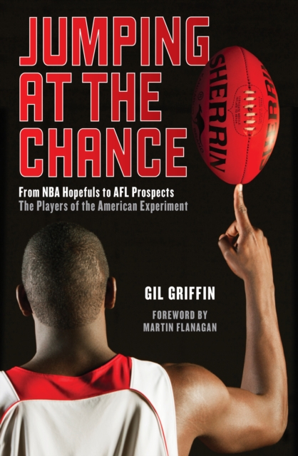 Jumping at the Chance : From NBA Hopefuls to AFL Prospects: The Players of the American Experiment, EPUB eBook