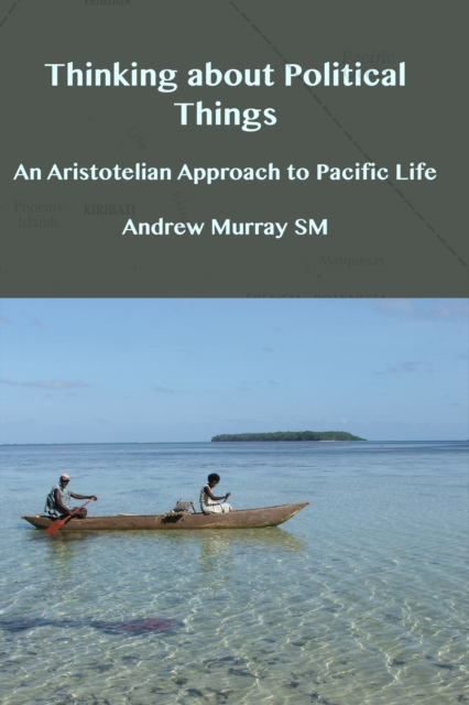 Thinking about Political Things : An Aristotelian Approach to Pacific Life, EPUB eBook