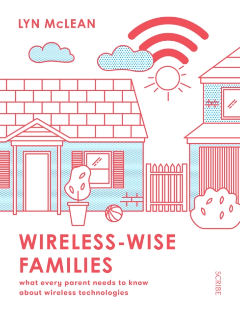 Wireless-Wise Families : what every parent needs to know about wireless technologies, EPUB eBook