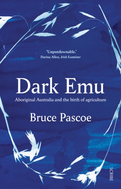 Dark Emu : Aboriginal Australia and the birth of agriculture, EPUB eBook