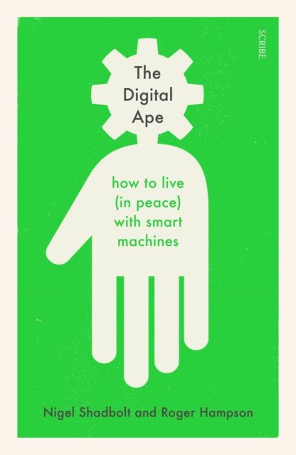 The Digital Ape : how to live (in peace) with smart machines, EPUB eBook