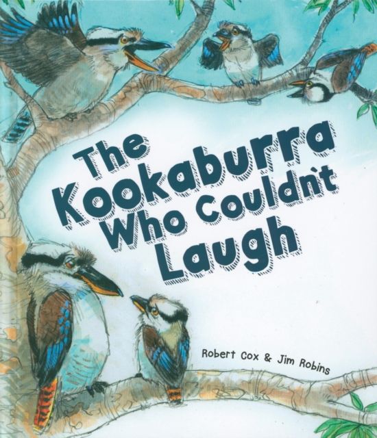 The Kookaburra Who Couldn't Laugh, Hardback Book