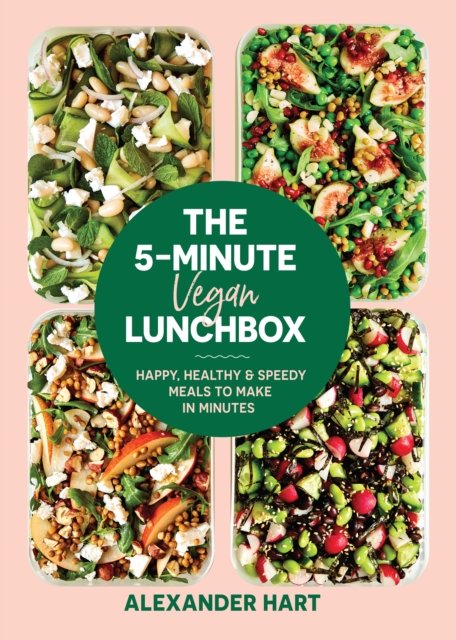 The 5 Minute Vegan Lunchbox : Happy, healthy & speedy meals to make in minutes, Hardback Book
