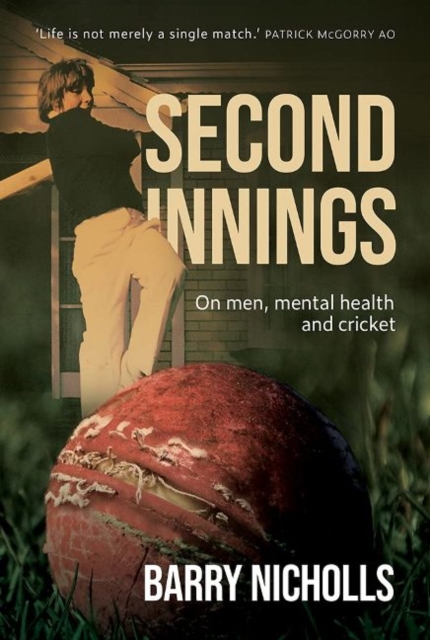 Second Innings : On men, mental health and cricket, Paperback / softback Book