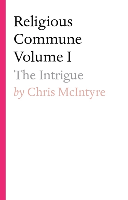 Religious Commune Volume I : The Intrigue, EPUB eBook