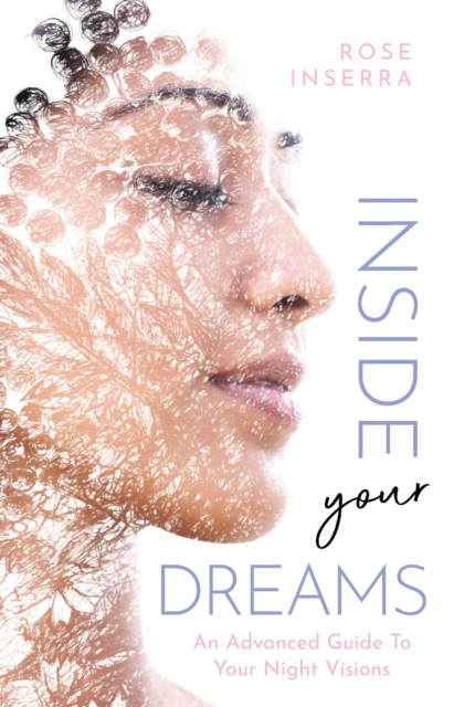 Inside Your Dreams : An advanced guide to your night visions, Paperback / softback Book