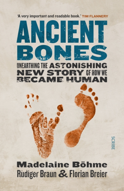 Ancient Bones : unearthing the astonishing, new story of how we became human, EPUB eBook