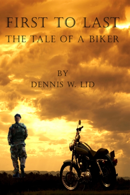 First to Last: The Tale of a Biker, EPUB eBook