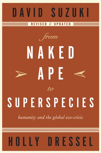 From Naked Ape to Superspecies : Humanity and the Global Eco-Crisis, EPUB eBook