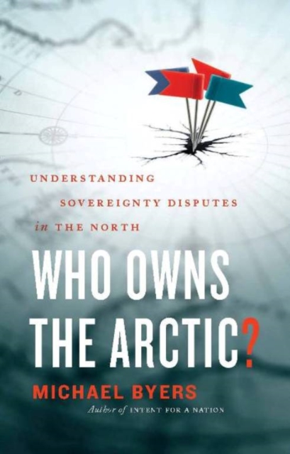 Who Owns the Arctic? : Understanding Sovereignty Disputes in the North, EPUB eBook