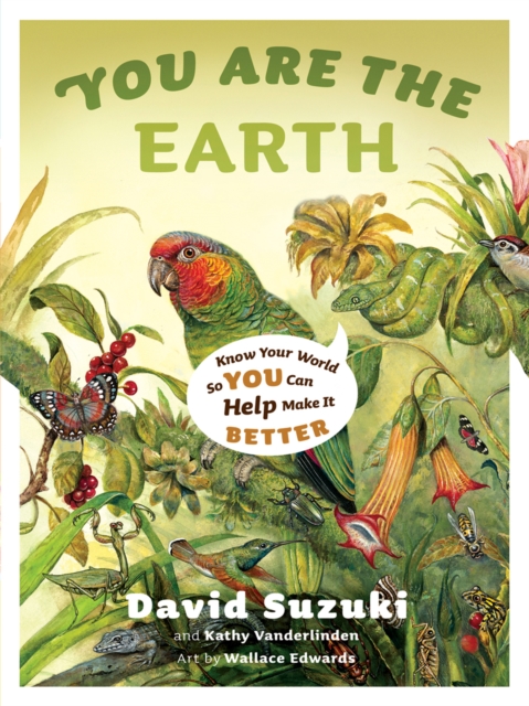 You Are the Earth : Know Your World So You Can Help Make It Better, EPUB eBook